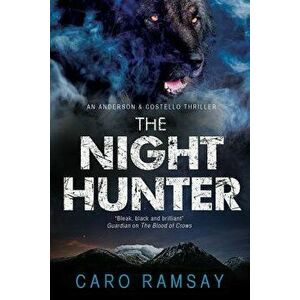 The Night Hunter: An Anderson & Costello Police Procedural Set in Scotland, Paperback - Caro Ramsay imagine