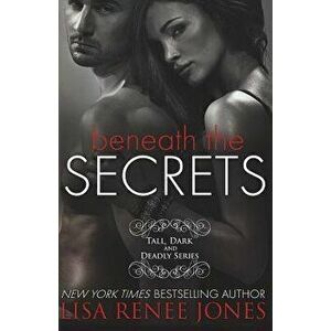 Beneath the Secrets, Paperback - Lisa Renee Jones imagine