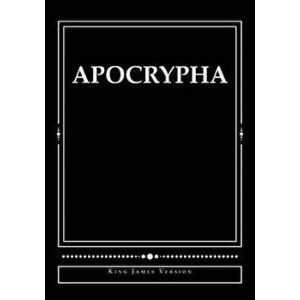 Apocrypha: King James Version, Paperback - Derek A. Shaver imagine