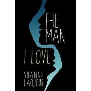 The Man I Love, Paperback - Suanne Laqueur imagine