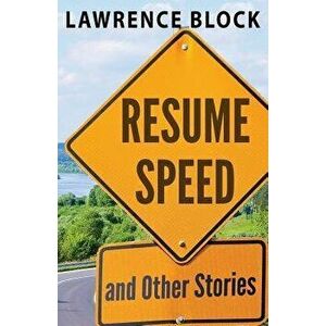 Resume Speed and Other Stories, Paperback - Lawrence Block imagine