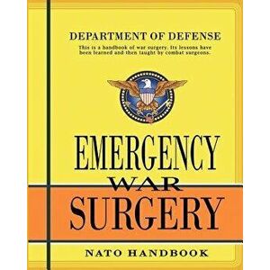 Emergency War Surgery: NATO Handbook, Paperback - Department of Defense imagine