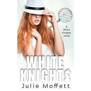 White Knights, Paperback - Julie Moffett imagine