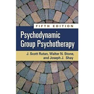 Psychodynamic Group Psychotherapy, Fifth Edition, Hardcover - J. Scott Rutan imagine