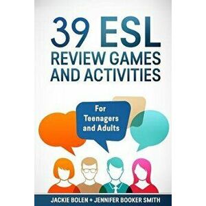 39 ESL Review Games and Activities: For Teenagers and Adults, Paperback - Jennifer Booker Smith imagine