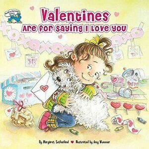 Valentines Are for Saying I Love You [With Stickers], Paperback - Margaret Sutherland imagine
