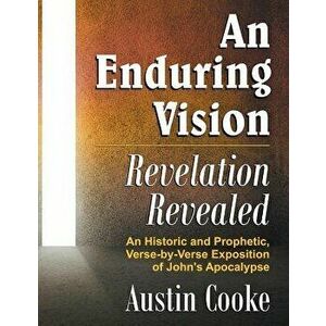 An Enduring Vision: Revelation Revealed (Revised Edition), Hardcover - Austin Cooke imagine