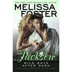 Wild Boys After Dark: Jackson, Paperback - Melissa Foster imagine