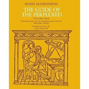 The Guide of the Perplexed, Volume 1, Paperback - Moses Maimonides imagine