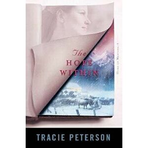 The Hope Within, Paperback - Tracie Peterson imagine
