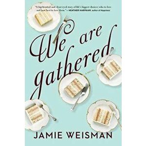We Are Gathered, Paperback - Jamie Weisman imagine