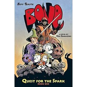 Bone: Quest for the Spark #1, Hardcover - Tom Sniegoski imagine