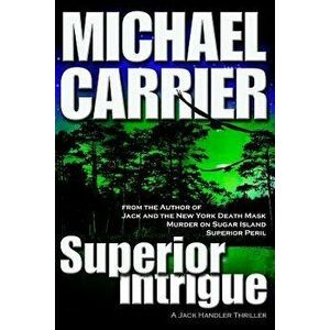 Superior Intrigue, Paperback - Michael Carrier imagine