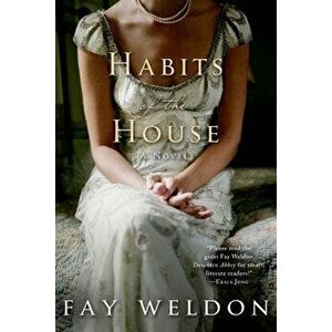Habits of the House, Paperback - Fay Weldon imagine