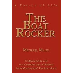 The Boat Rocker: A Poetry of Life, Paperback - Michael Mann imagine