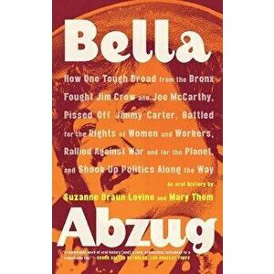 Bella Abzug, Paperback - Suzanne Braun Levine imagine