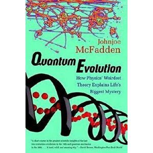 Quantum Evolution: How Physics' Weirdest Theory Explains Life's Biggest Mystery, Paperback - Johnjoe McFadden imagine