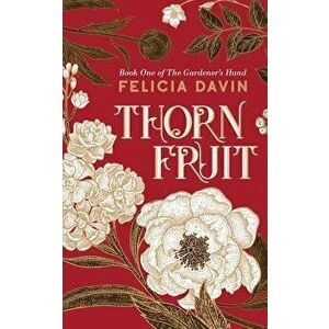Thornfruit, Paperback - Felicia Davin imagine