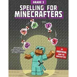 Spelling for Minecrafters: Grade 3, Paperback - Sky Pony Press imagine