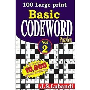100 Large Print Basic Codeword Puzzles 2, Paperback - J. S. Lubandi imagine