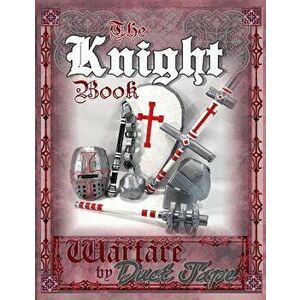 The Knight Book: Warfare by Duct Tape, Paperback - Steven Erickson imagine