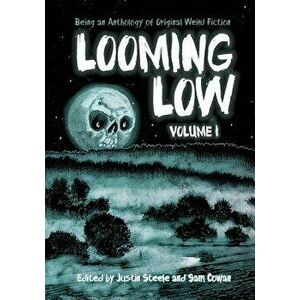 Looming Low Volume I, Paperback - Justin Steele imagine