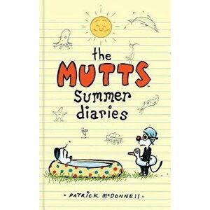 The Mutts Summer Diaries, Hardcover - Patrick McDonnell imagine