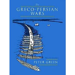 The Greco-Persian Wars, Paperback - Peter Green imagine