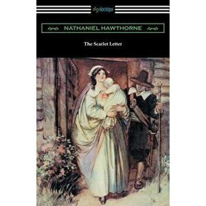 The Scarlet Letter (Illustrated by Hugh Thomson with an Introduction by Katharine Lee Bates), Paperback - Nathaniel Hawthorne imagine