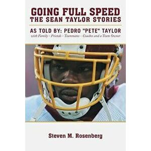 Going Full Speed: The Sean Taylor Stories, Paperback - Steven M. Rosenberg imagine