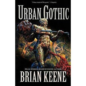 Urban Gothic, Paperback - Brian Keene imagine