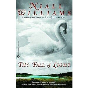 The Fall of Light, Paperback - Niall Williams imagine