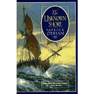 The Unknown Shore, Paperback - Patrick O'Brian imagine