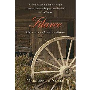 Filaree: A Novel of American Life, Hardcover - Marguerite Noble imagine