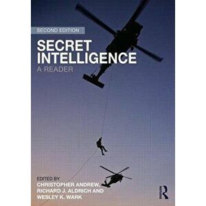 Secret Intelligence: A Reader, Paperback - Richard J. Aldrich imagine