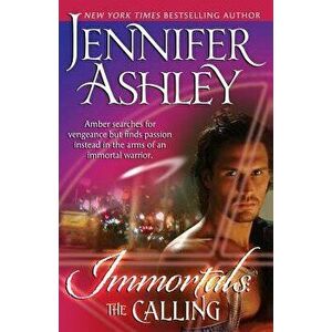The Calling: Immortals, Book 1, Paperback - Jennifer Ashley imagine