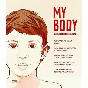 My Body: Explained and Illustrated, Hardcover - Antje Helms imagine