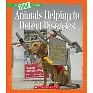 Animals Helping to Detect Diseases (a True Book: Animal Helpers), Paperback - Susan H. Gray imagine