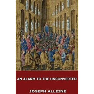 An Alarm to the Unconverted - Joseph Alleine imagine