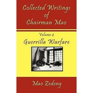 Collected Writings of Chairman Mao: Volume 2 - Guerrilla Warfare, Paperback - Mao Zedong imagine