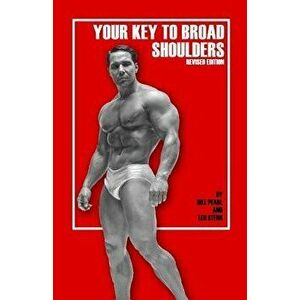 Your Key to Broad Shoulders, Paperback - Bill Pearl imagine