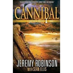 Cannibal (a Jack Sigler Thriller), Paperback - Jeremy Robinson imagine