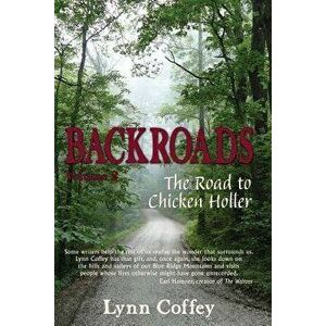 Backroads 2: The Road to Chicken Holler, Paperback - Lynn Coffey imagine