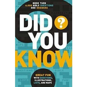 Did You Know?: More Than 6, 000 Bible Questions and Answers, Paperback - Thomas Nelson imagine