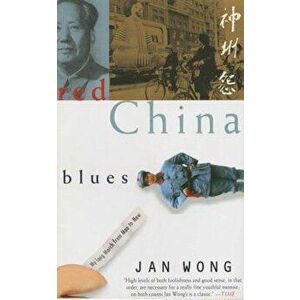 Red China Blues: My Long March from Mao to Now, Paperback - Jan Wong imagine