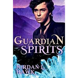 Guardian Spirits, Paperback - Jordan L. Hawk imagine