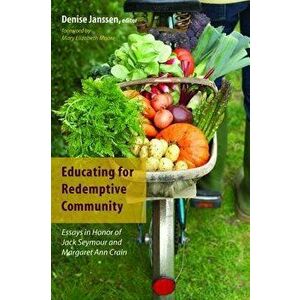 Educating for Redemptive Community, Paperback - Denise Janssen imagine