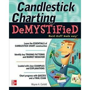 Candlestick Charting Demystified, Paperback - Wayne A. Corbitt imagine