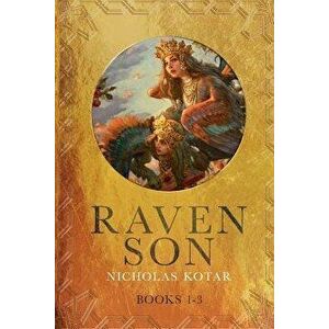 Raven Son: Books 1-3, Paperback - Nicholas Kotar imagine