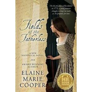 Fields of the Fatherless, Paperback - Elaine Marie Cooper imagine